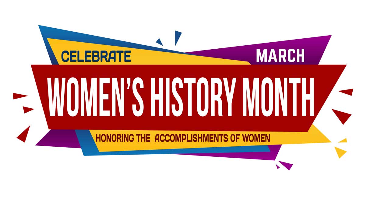 Banner "March is celebrate women's history month, honoring the accomplishments of women"